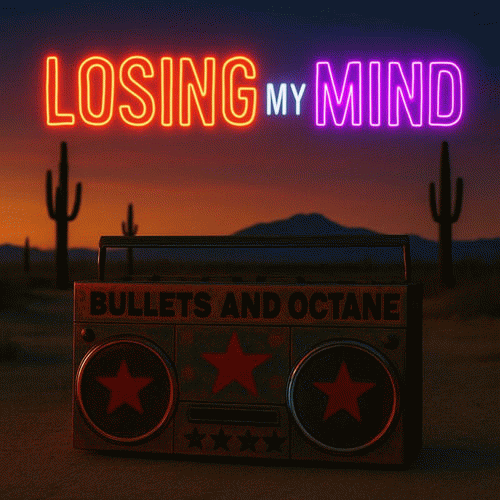Bullets And Octane : Losing My Mind
